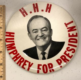 Rare Vtg 1968 Hubert H.  Humphrey For President Hhh Campaign Big Pin 6” Button
