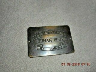 Wells Fargo Exp Co Human Body Brass Tag,  Toe Tag,  Coffin Tag Vintage