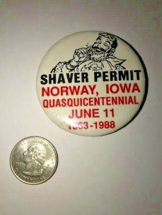 Vintage Norway Iowa Ia Quasquicentennial Shaver Permit Pinback Button 1863 - 1988