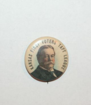 1908 William Taft President Campaign Button Political Pinback Pin Kansas 1 "