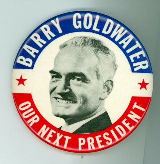Vtg.  1964 President Barry Goldwater Campaign Pinback Button Our Next President