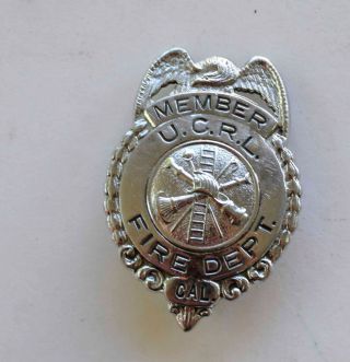 Vintage Fire Dept Member U.  C.  R.  L.  California Badge