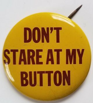 Vintage Pinback Button Dont Stare At My Button Humorous Funny