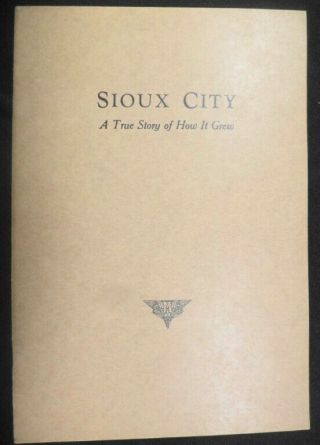 1932 Sioux City Iowa Woodbury County A True Story Of How It Grew History Photos,