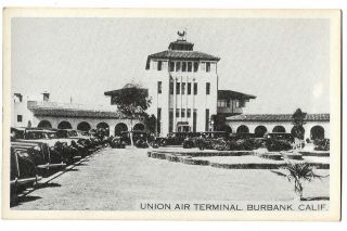 135 C1940 Postcard Union Air Terminal Burbank Ca California Airport