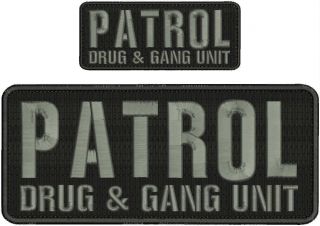 Patrol Drug And Gang Unit Embroidery Patch 4x10 And 2x5 Hook Grey