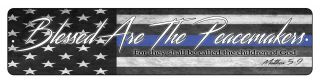 Blessed Are The Peacemakers Thin Blue Line American Flag Aluminum Street Sign