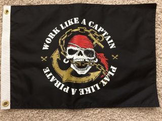 Pirate Flag 12 " X18  Work Like A Captain " Double Sided Nylon Boat/motorcycle