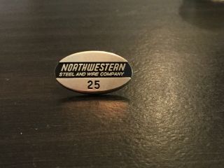 10k,  Northwestern Steel And Wire Company.  25 Years Of Service Pin.