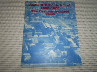 Castle Hill Public School: The First Hundred Years 1880 To 1980.  Hills District