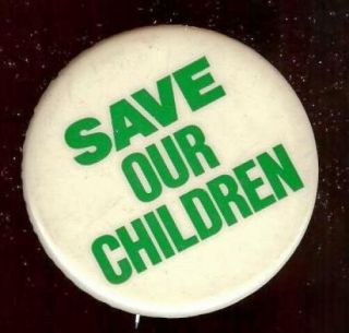 Old Save Our Children Pin 1960s Civil Rights Pinback Button