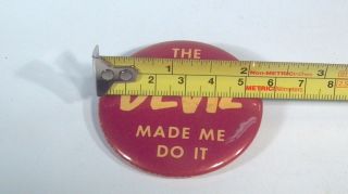 Vintage The Devil Made Me Do It Pin 2.  25 