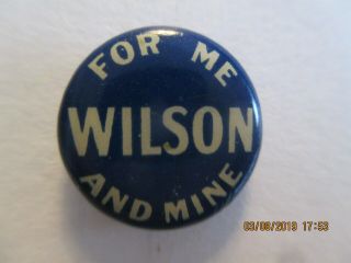 1912 Cello Button Pin 5/8 " Woodrow Wilson " For Me And Mine "