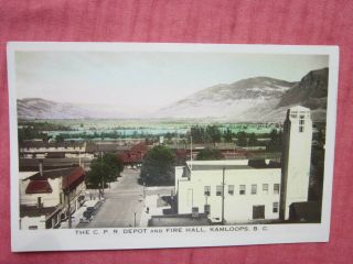 C.  P.  R.  Depot And Fire Hall,  Kamloops,  B.  C.  Vintage Coloured R.  P.  Postcard 1940 