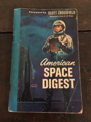 Vintage 1963 American Space Digest Nasa Astronaut X - 15 Pilot Scott Crossfield
