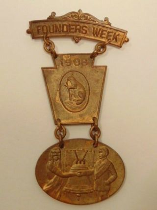 Vintage 1908 Philadelphia Founders Week Badge With Order Of The Beaver Emblem