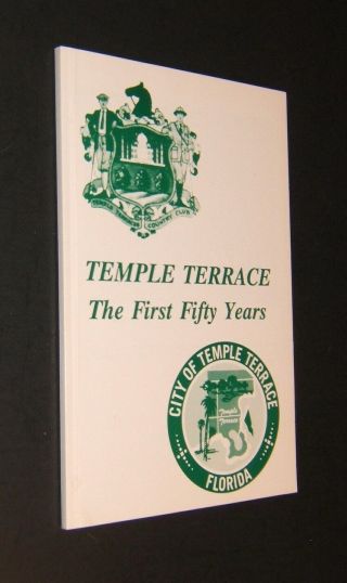 Temple Terrace: The First Fifty Years By Cleo Burney - Florida - Soft Cover 1975