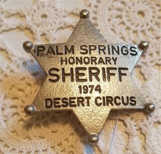 Vintage 1974 Novelty Palm Springs Sheriff Desert Circus Metal Badge 6 Point Star