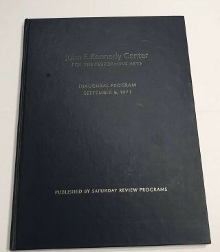 John F.  Kennedy Center For The Performing Arts,  Inaugural Program,  9/8/1971