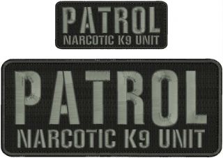 Patrol Narcotic K9 Unit Embroidery Patch 4x10 And 2x5 Hook Grey