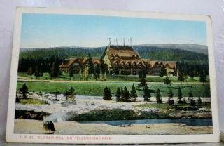 Yellowstone National Park Old Faithful Inn Postcard Old Vintage Card View Post