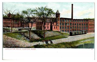 Early 1900s Lancaster Mills,  Clinton,  Ma Postcard 5q20