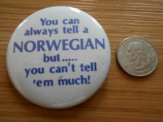 Pinback Button Funny Humor You Can Always Tell A Norwegian But You Can 