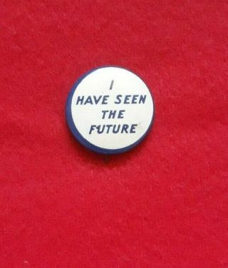 I Have Seen The Future Pinback Button York World 
