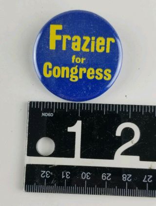 Frazier For Congress Pin.  Vintage. 3
