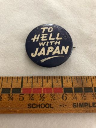 1940s Pin Wwii " To Hell With Japan "