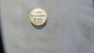 Ca 1900 Sweet Caporal Cigarette Pinback Button " I Will Be A Sister To You "