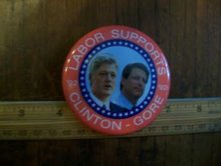 1992 Union Labor Supports Clinton Gore Political Pin 3 " Badge Button 