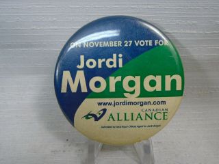 Vote For Jordi Morgan Canadian Alliance Party Canada Political Pinback Pin