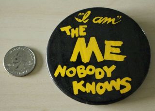 I Am The Me Nobody Knows Humor Funny Pin Pinback Button 31613
