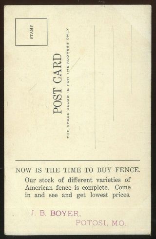 1910S PC ADVERTISING AMERICAN FENCE,  J.  B.  BOYER,  POTOSI,  MO.  DEALER 2
