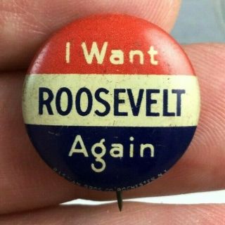 1940 I Want Roosevelt Again Fdr Bastian Bros 3/4 " Button Re Election Pin