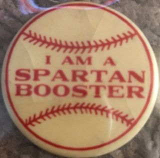 Vintage I Am A Spartan Booster Baseball Collectors 1.  5 Inch Pin Pinback