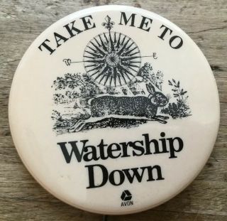 1974 Avon Books 2.  25” Ad Pin Back Button: Take Me To Watership Down Macmillan