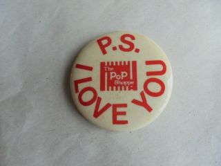 Cool Vintage The Pop Shoppe Ps I Love You Advertising Slogan Campaign Pinback