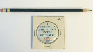 Stihl Pinback Button Vintage " I Refuse To Participate In The Recession " Rare
