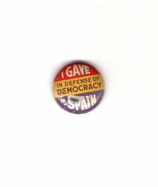 1936 - 39 Spanish Civil War Leftist Support Anti - Fascist I Gave Democracy In Spain