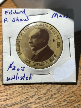 Edward P Shaw Mass.  For Congress Pin Back Button