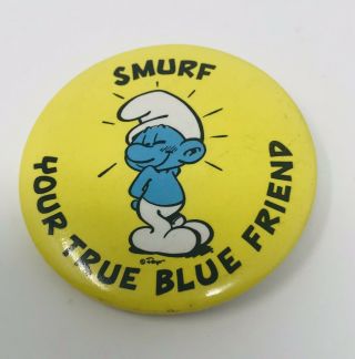 Smurf “your True Blue Friend” Pin Back Badge Button 2.  25”