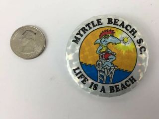Pin /button Vintage 2 1/4” Myrtle Beach,  S.  C.  Life Is A Beach Shark Lifeguard
