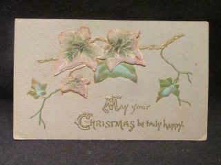 May Your Christmas Be Truly Happy Vintage Postcard Flocked With Applied Flowers