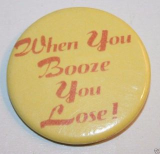 Vintage You Booze You Lose Funny Gag Gift Lapel Jacket Hat Pin Pinback Button