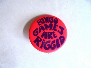 Vintage Bingo Games Are Rigged Hippie / Hippy Humorous Slogan Pinback Button