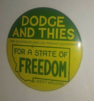 Dodge And Thies For A State Of Freedom 1984 Govenor Button / Pin Political 3 "