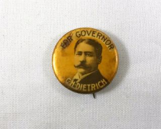 Antique Campaign Pin Back - Political Button - C.  H.  Dietrich For Governor