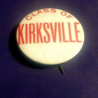 Vintage Class Of Kirksville Pinback Were You In The Class?